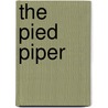 The Pied Piper by Robert Browning