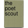 The Poet Scout by Crawford Jack