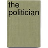 The Politician door Edith Huntington Mason