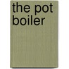 The Pot Boiler by Upton Sinclair