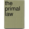 The Primal Law door Isabel Ostrander