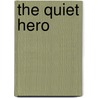 The Quiet Hero door Rosemary Lonborg