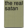 The Real Satan door James G. Kallas