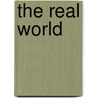 The Real World door Harriet Sirof