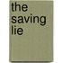 The Saving Lie
