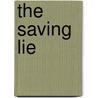 The Saving Lie door F.G. Baily
