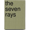 The Seven Rays by Wenwar Wood