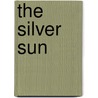The Silver Sun by Geoff Hunter
