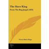 The Slave King door Victor Marie Hugo
