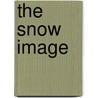 The Snow Image by George Parsons Lathrop