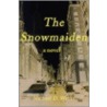 The Snowmaiden door Michael D. Weeks