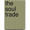 The Soul Trade by Ee Richardson