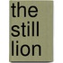 The Still Lion
