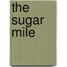 The Sugar Mile door Glyn Maxwell