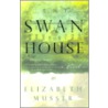 The Swan House door Elizabeth Musser