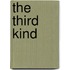 The Third Kind