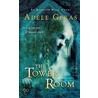 The Tower Room by Adèle Geras