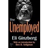 The Unemployed by Eli Ginzberg