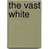 The Vast White by Jason Walters