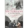 The Victorians by A.N. Wilson