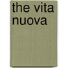 The Vita Nuova by Sir Theodore Martin