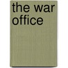 The War Office by Owen Wheeler