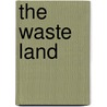The Waste Land door Simon Hugh Verdon Acland