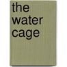 The Water Cage by Grace Zambardi
