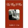 The Way It Was by Edith C. Coe