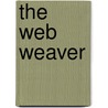 The Web Weaver by David K. Shortess