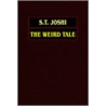 The Weird Tale by S.T. Joshi