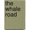 The Whale Road by Robert Low