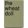 The Wheat Doll door Alison L. Randall