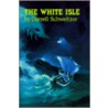 The White Isle by Darrell Schweitzer