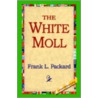 The White Moll by Frank Lucius Packard