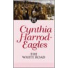 The White Road door Cynthia Harrod-Eagles