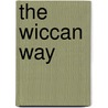 The Wiccan Way door Rae Beth
