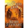 The Wicked Day door Mary Stewart