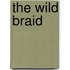 The Wild Braid
