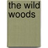 The Wild Woods