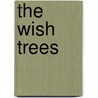 The Wish Trees by Andrea Koehle Jones