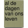 Al de dagen van ons leven by P. Neysters