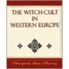 The Witch Cult by Margaret Alice Murray