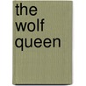 The Wolf Queen door Anastasia Conklin