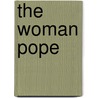 The Woman Pope by Nelson Clark