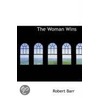 The Woman Wins by Robert Barr