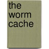 The Worm Cache door R.A. Clark