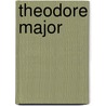 Theodore Major by Mary Major