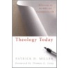 Theology Today by Patrick D. Miller