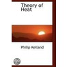 Theory Of Heat door Philip Kelland